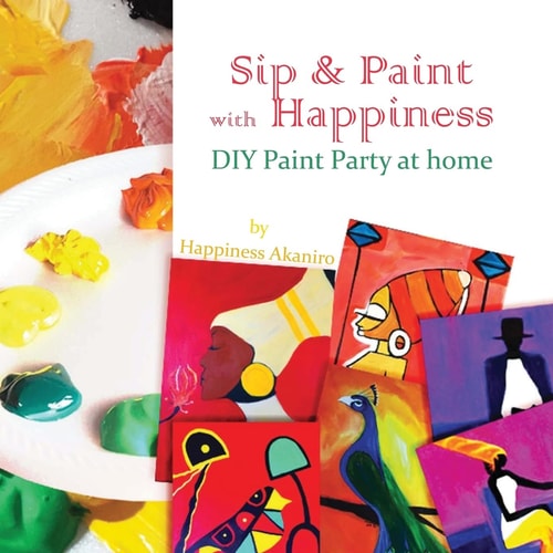 Sip & Paint with Happiness Do-It-Yourself Paint Party at Home