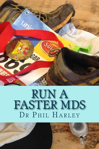 Run a Faster MdS A Scientific Guide to Joining the Ultrarunning Elite. Ultramarathon Running Hints