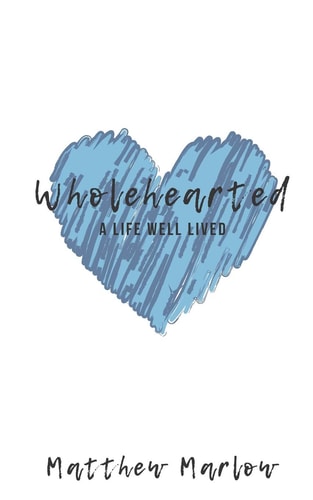 Wholehearted A Life Well Lived