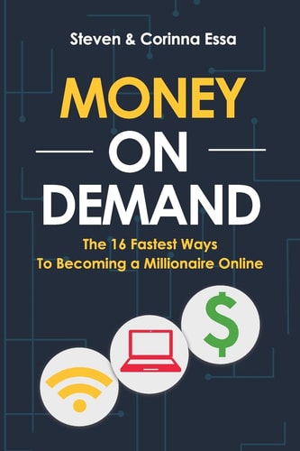 Money on Demand The 16 Fastest Ways to Becomming a Millionaire Online