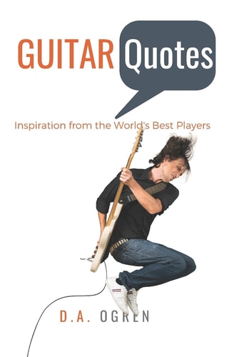 Guitar Quotes Positive and Funny Quotes from the World's Best Players