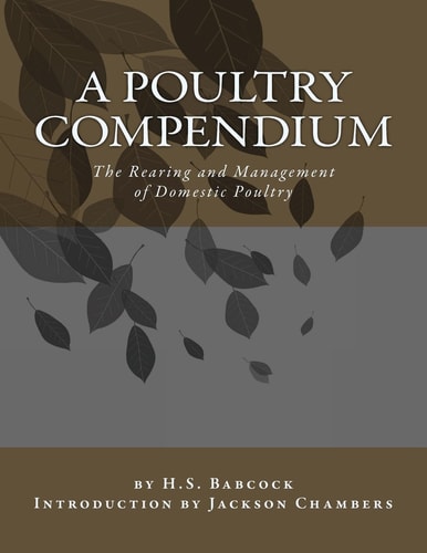 A Poultry Compendium The Rearing and Management of Domestic Poultry