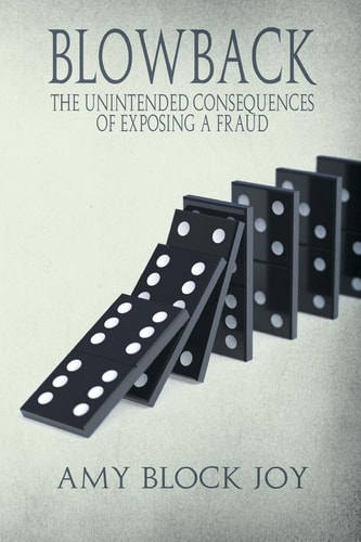 Blowback The Unintended Consequences of Exposing a Fraud