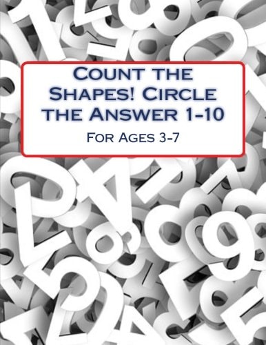 Count the Shapes! Circle the Answer 1-10 Ages 3-7