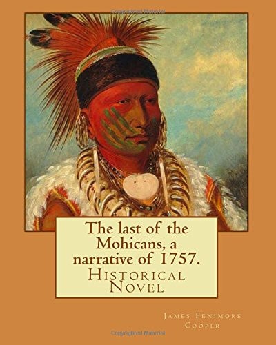 The Last of the Mohicans, a Narrative of 1757. By: James Fenimore Cooper, Illustrated By: N. C. Wyeth(October 22, 1882 - October 19, 1945) Was an American Artist and Illustrator Historical Novel