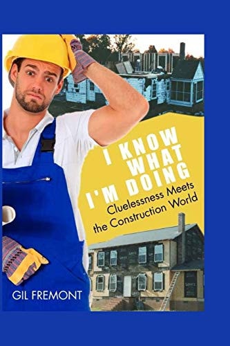 I Know What I'm Doing Cluelessness Meets the Construction World