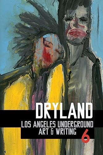 Dryland Los Angeles Underground Art and Writing