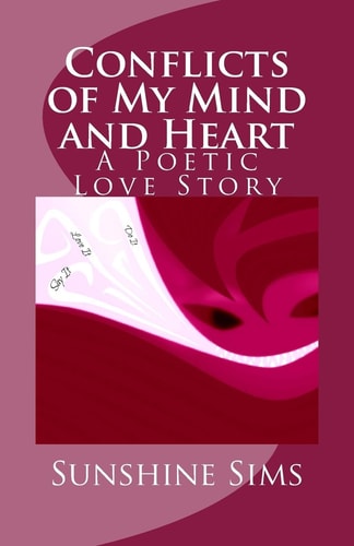 Conflicts of My Mind and Heart A Poetic Love Story
