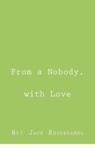 From a Nobody, with Love An Attempt to Shove All the World's Meaning Into a Set Rhyming Pattern