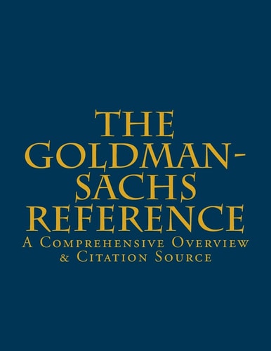 The Goldman-Sachs Reference A Comprehensive Overview and Citation Source