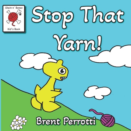 Stop That Yarn! A Skein N' Bones Kid's Book