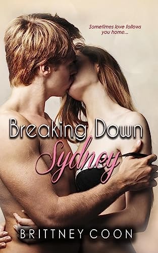 Breaking Down Sydney (a Sydney West Novel Book 2)
