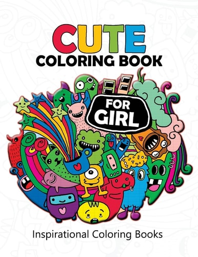 Cute Coloring Books for Girls Doodle Kawaii Pattern Inspirational Coloring Books for Adutls