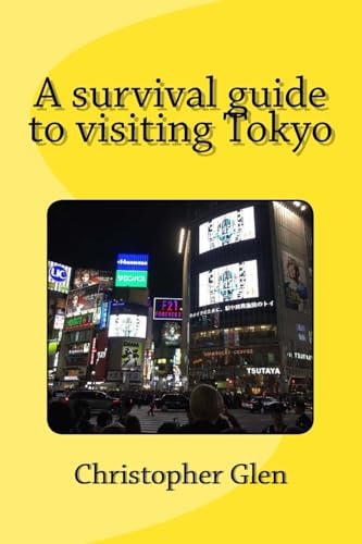 A Survival Guide to Visiting Tokyo