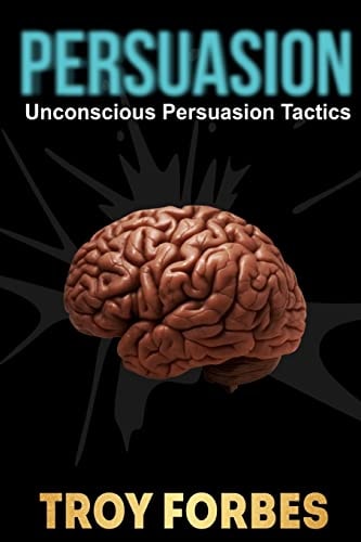 Persuasion Unconscious Persuasion Tactics