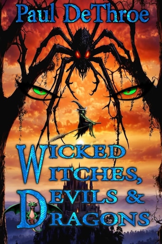 Wicked Witches, Devils and Dragons Collection of Dark Fantasy Tales