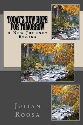 Today's New Hope For Tomorrow A New Journey Begins