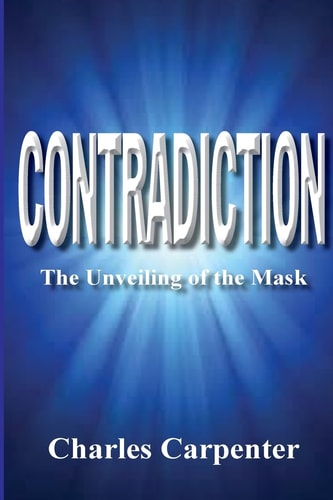Contradiction The Unveiling of the Mask