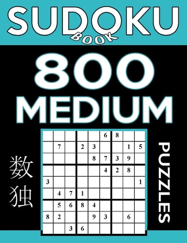 Sudoku Book 800 Medium Puzzles Sudoku Puzzle Book With Only One Level of Difficulty