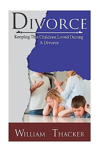 Divorce Keeping the Children Loved During a Divorce