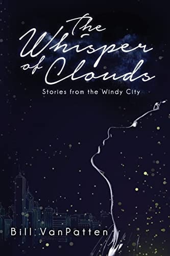 The Whisper of Clouds Stories from the Windy City