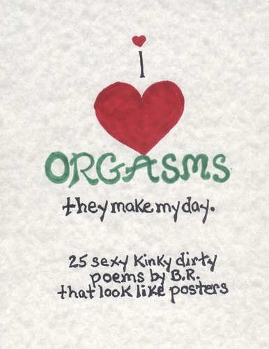 I (HEART) ORGASMS They Make My Day