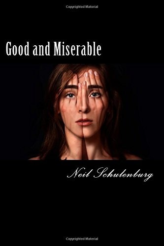 Good and Miserable For Those Who Try Hard But End Up Miserable