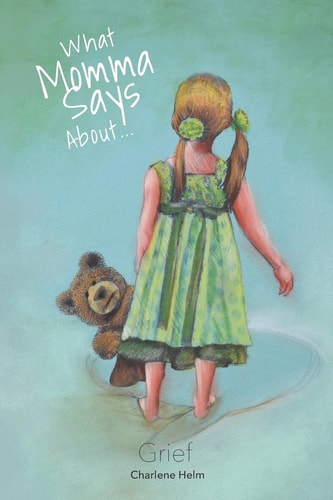 What Momma Says...About Grief