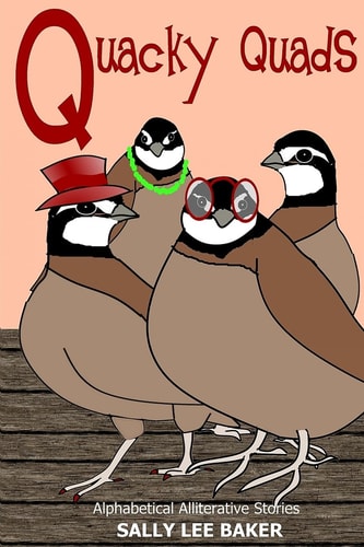 Quacky Quads A Fun Read Aloud Illustrated Tongue Twisting Tale Brought to You by the Letter "Q".