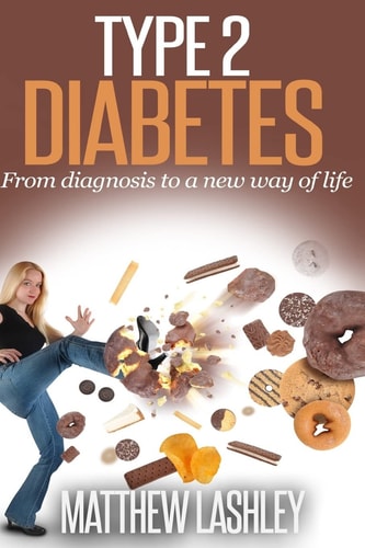 Type 2 Diabetes From Diagnosis to a New Way of Life