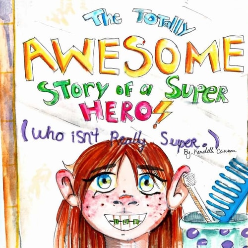 The Totally Awesome Story of a Super Hero (Who Isn't Really Super. )