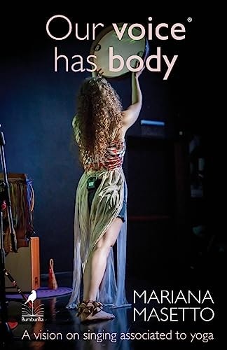 Our Voice Has Body A Vision on Singing Associated to Yoga