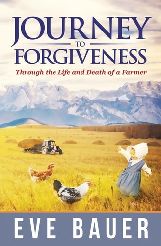 Journey to Forgiveness Through the Life and Death of a Farmer