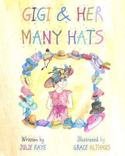 GiGi and Her Many Hats Children Need to Understand the Battle of Cancer , for It Happens to Parents, Grandparents, Teachers and Even Friends. This Book Will Help Them Get Through That Hard Time and Give Parents a Chance to Educate and Answer Any Questions