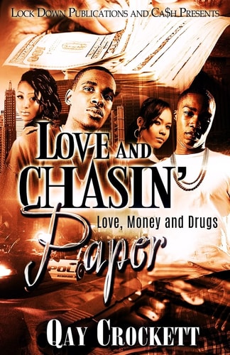 Love and Chasin' Paper Love, Money and Drugs