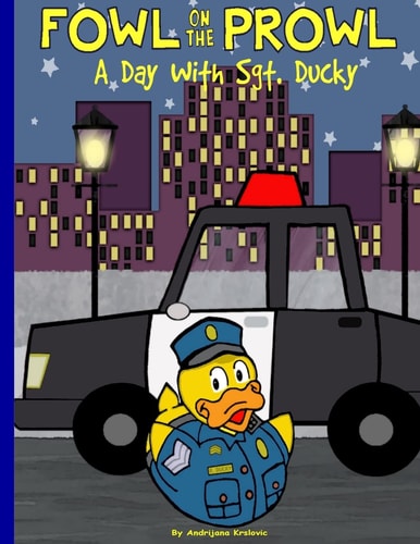 Fowl On The Prowl A Day With Sgt. Ducky