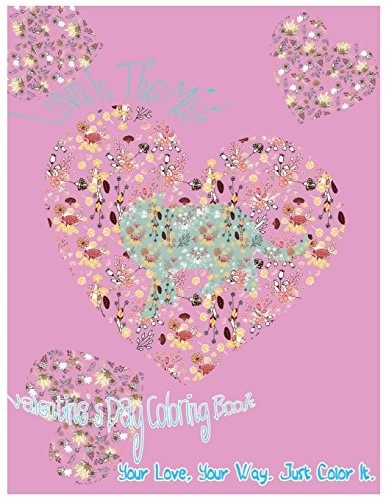 Love In The Mist Valentine's Day Coloring Book. Your Love, Your Way. Just Color It.
