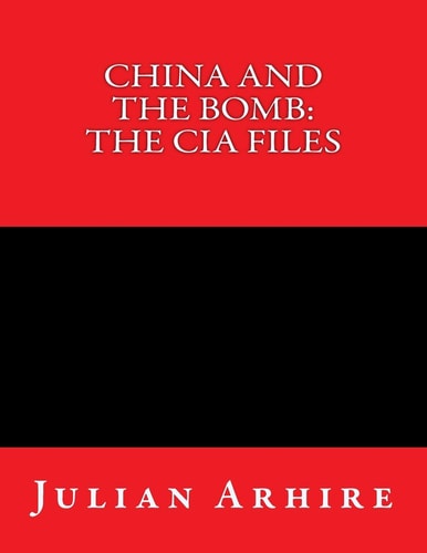 China And The Bomb The CIA Files