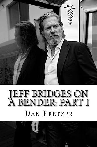 Jeff Bridges on a Bender Part I