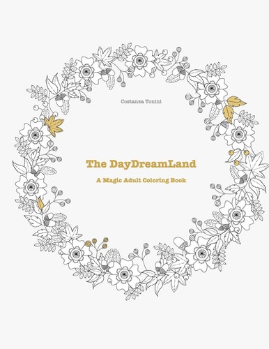 The DayDreamLand A Magic Adult Coloring Book