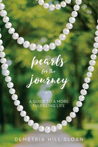 Pearls for the Journey A Guide to a More Fulfilling Life