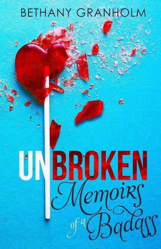 Unbroken Memoirs of a Badass