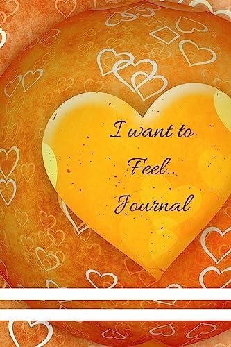 I Want To Feel.... Valentines / Tell that Special Person how You Want to Feel