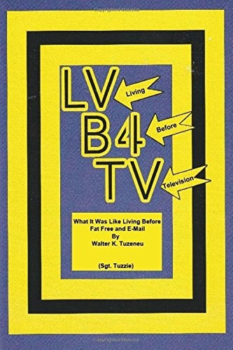 LV - (Living) B4 - (Before) TV - (Television) What It Was Like Living Before Fat Free and E-Mail