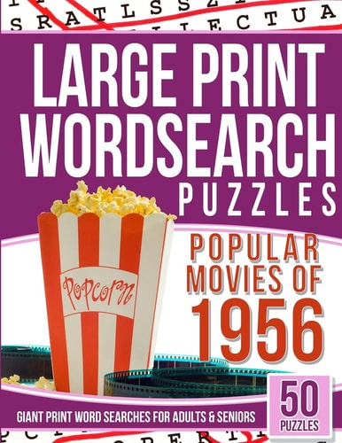 Large Print Wordsearches Puzzles Popular Movies Of 1956 Giant Print Word Searches for Adults and Seniors