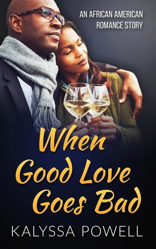 When Good Love Goes Bad An African American Romance Story