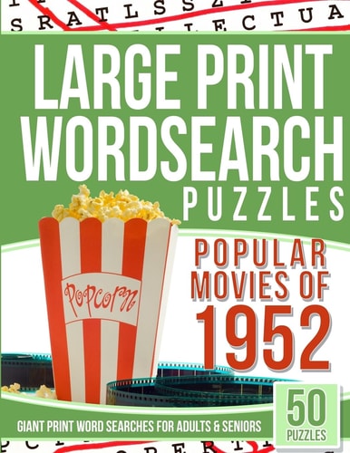 Large Print Wordsearches Puzzles Popular Movies Of 1952 Giant Print Word Searches for Adults and Seniors