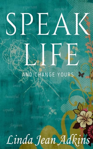 Speak Life And Change Yours
