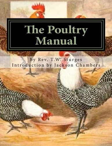 The Poultry Manual A Complete Guide For the Poultry Breeder and Exhibitor