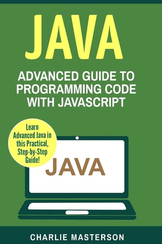 Java Advanced Guide to Programming Code with Java